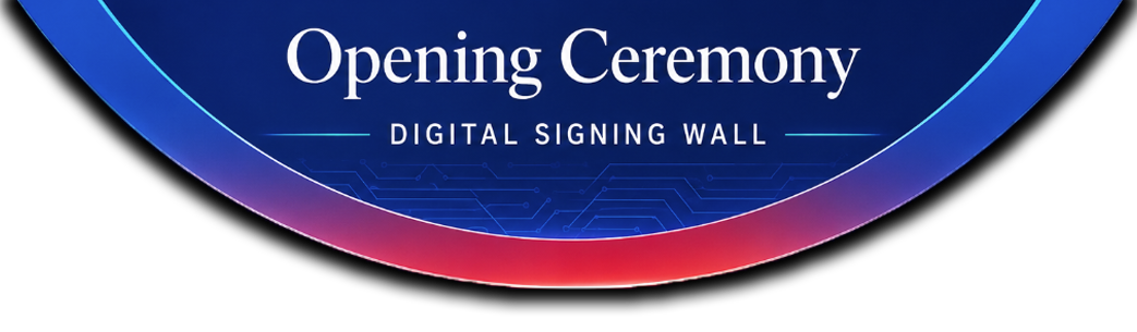Opening Ceremony – Digital Signing Wall